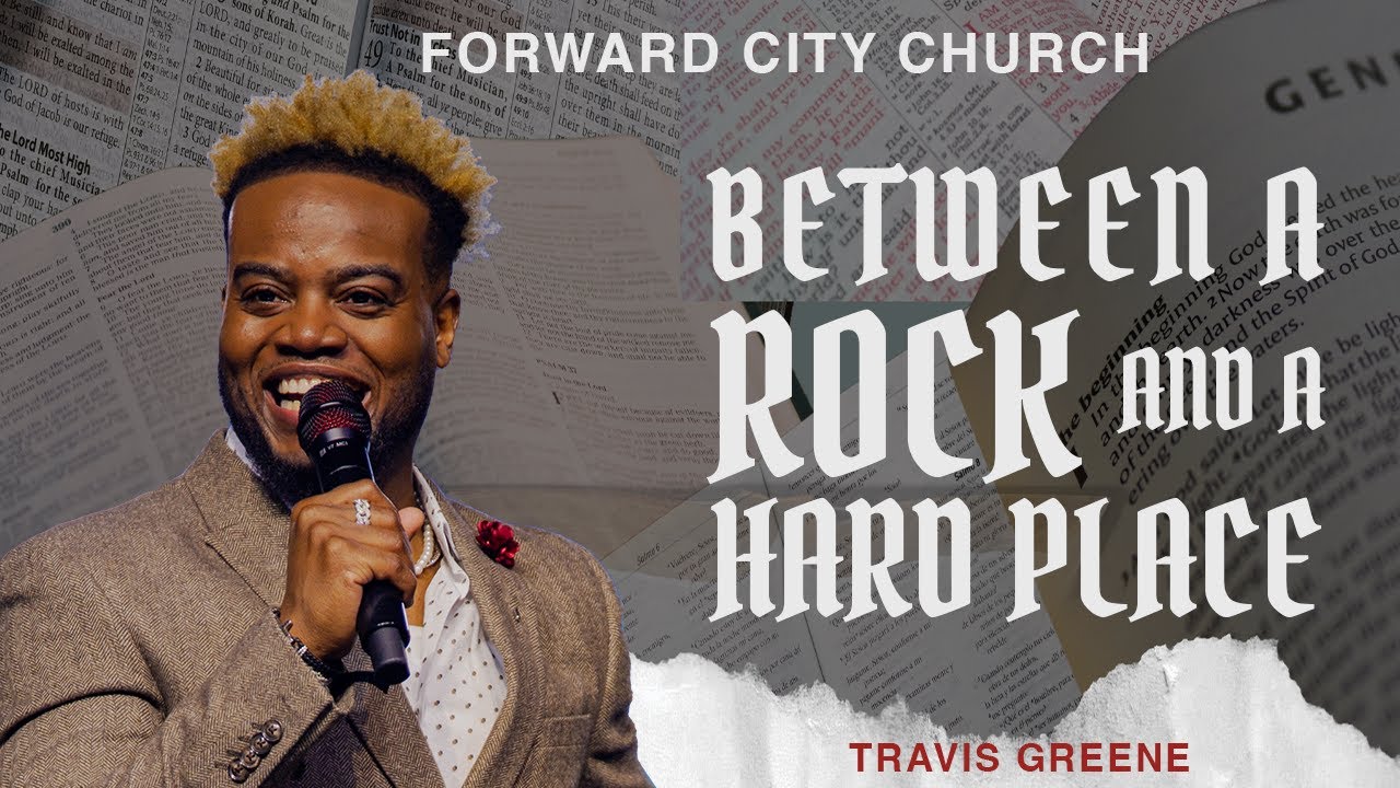 Between A Rock & A Hard Place | Pastor Travis Greene | Forward City Church