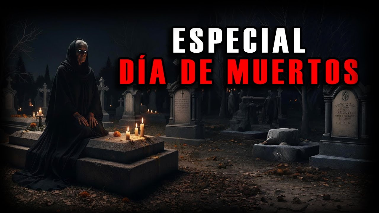 ESPECIAL DE D&Iacute;A DE MUERTOS | 15 HISTORIAS DE TERROR