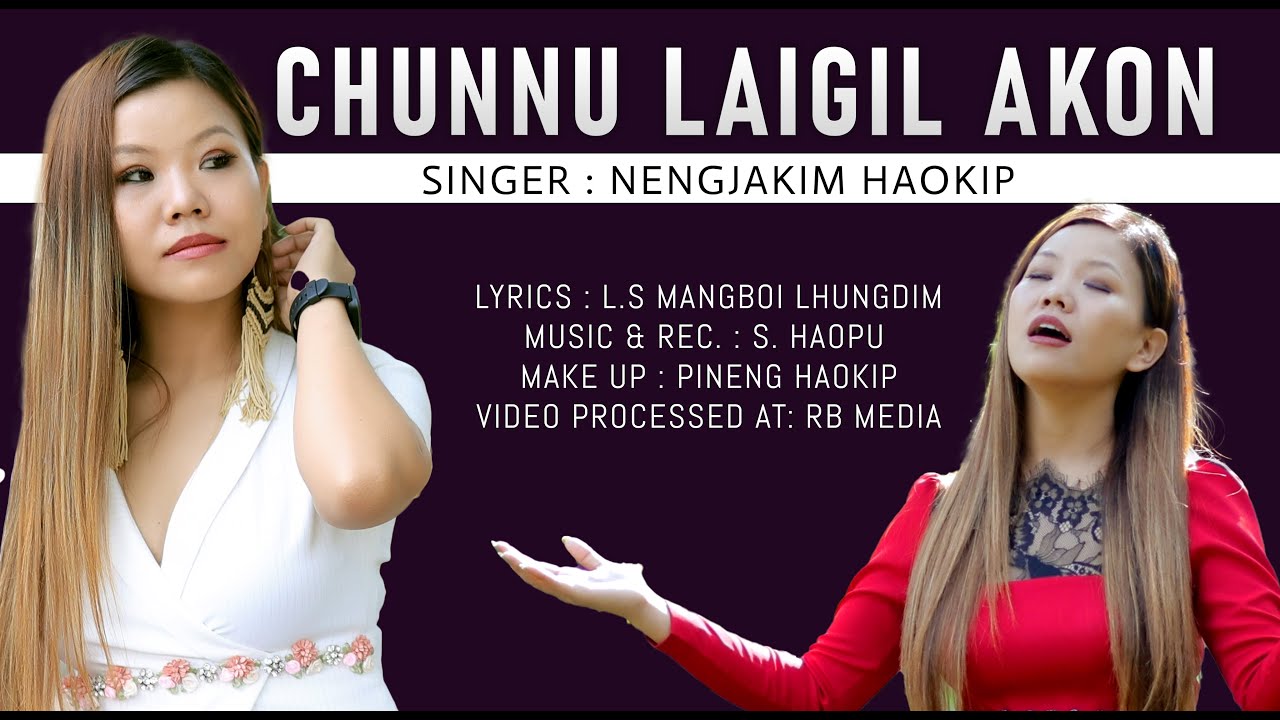 Chunnu laigil akon || Nengjakim Haokip || Lhahna laa