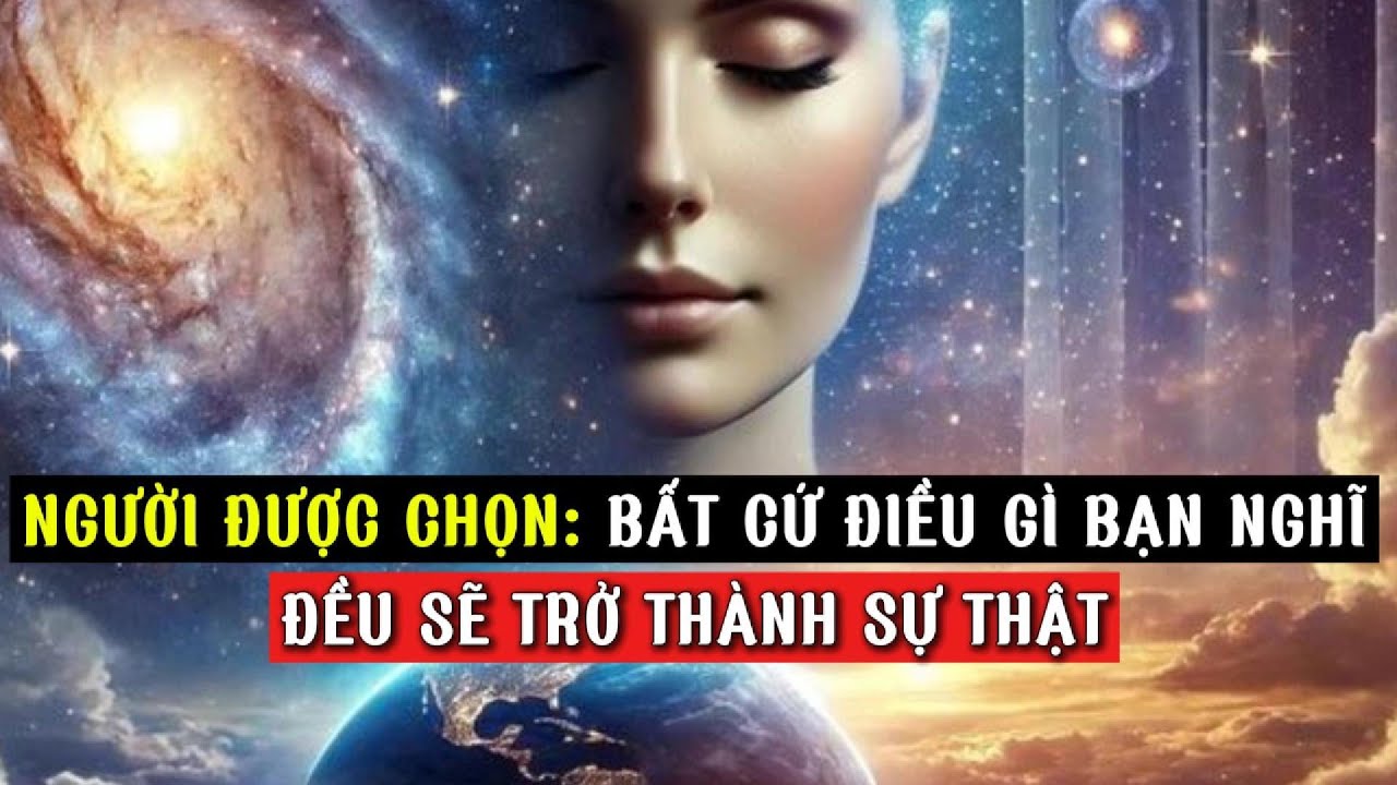 Người được chọn: Bạn có thể BIẾN MỌI SUY NGHĨ THÀNH HIỆN THỰC!  Sức mạnh bí ẩn của suy nghĩ