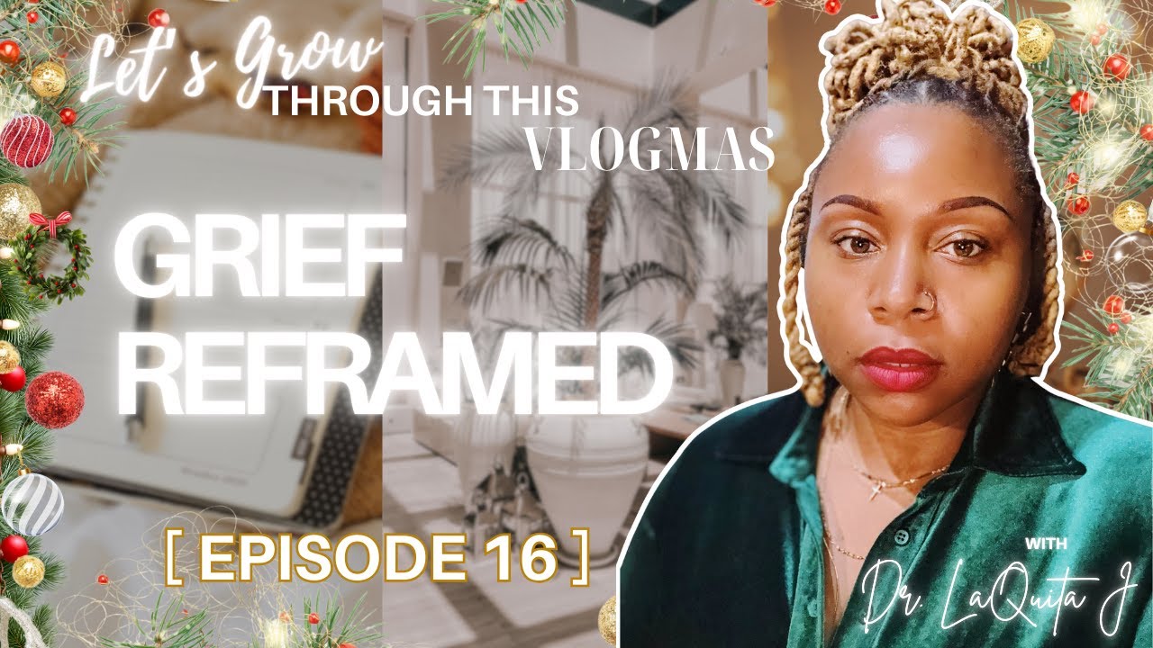 Day 16: Reframing Grief After Losing My Mom // Let's Grow Through This #vlogmas