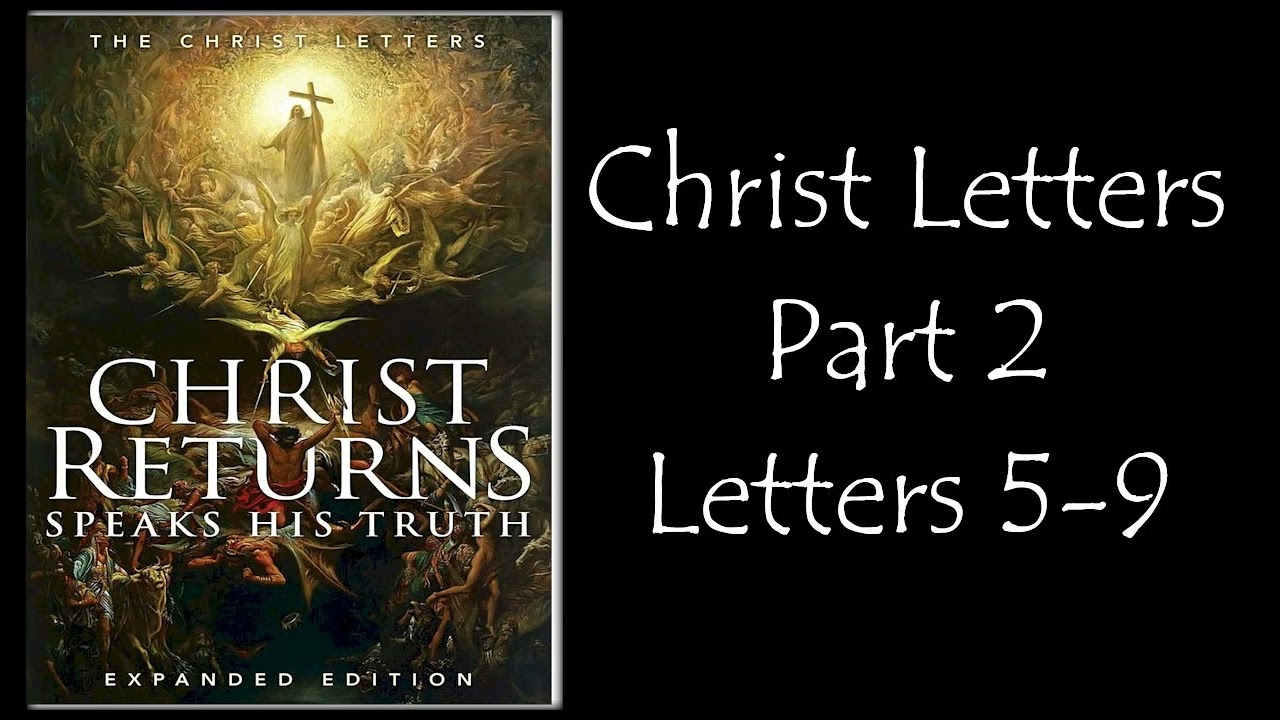 03  The Christ Letters, Part 2, Letters 5 9