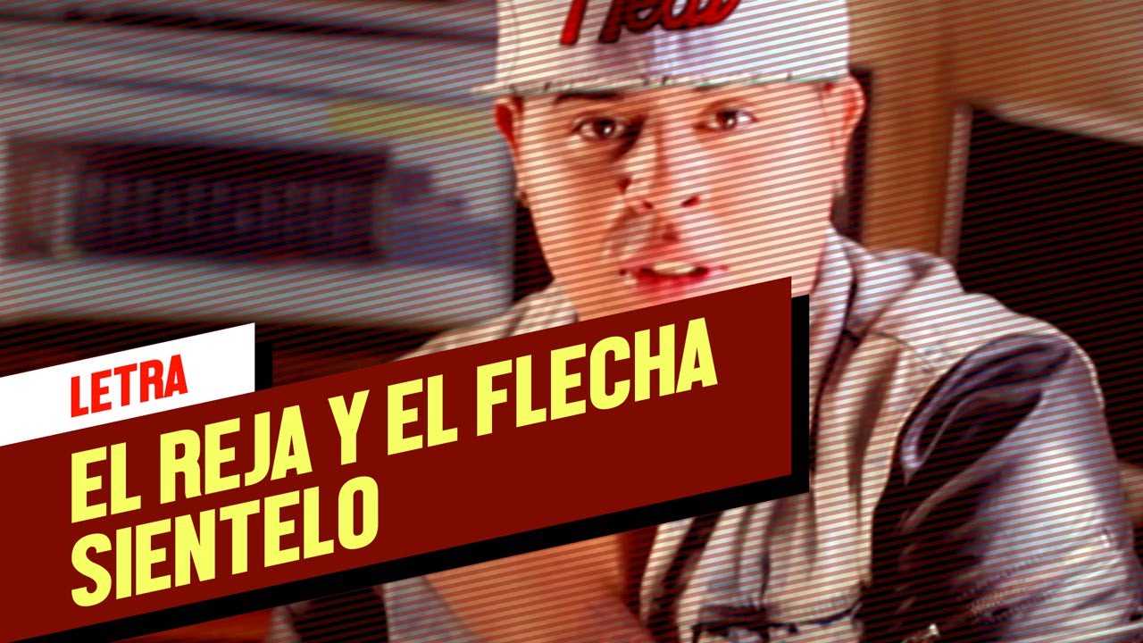El Reja y El Flecha - Si&eacute;ntelo (Letra)