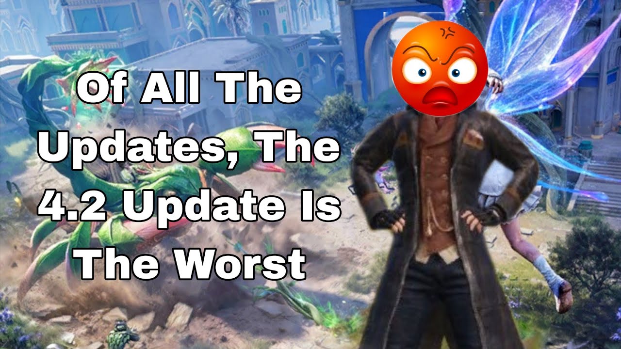 The 4.2 Update Is Worst 😑