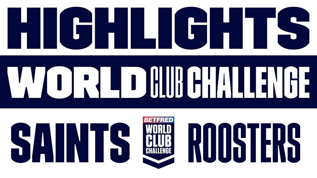 Highlights | St Helens v Sydney Roosters 2020 Betfred World Club Challenge