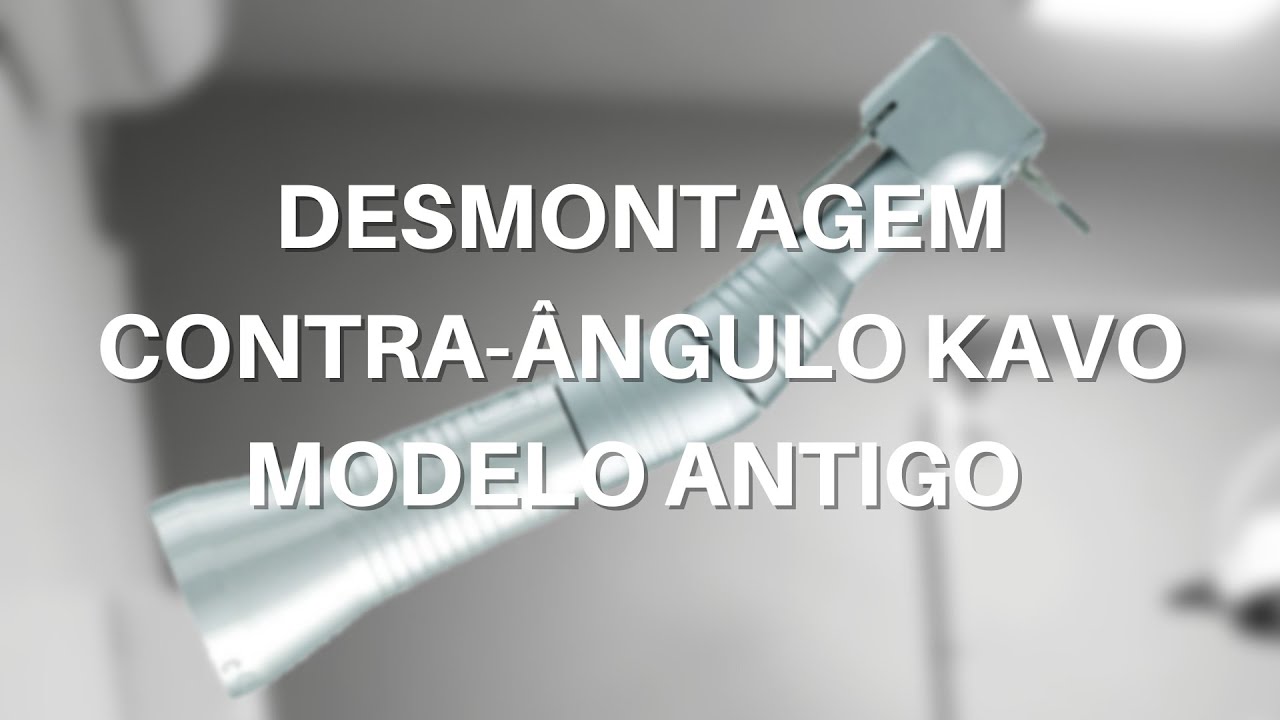 2- Desmontagem - Contra ângulo - Kavo modelo antigo