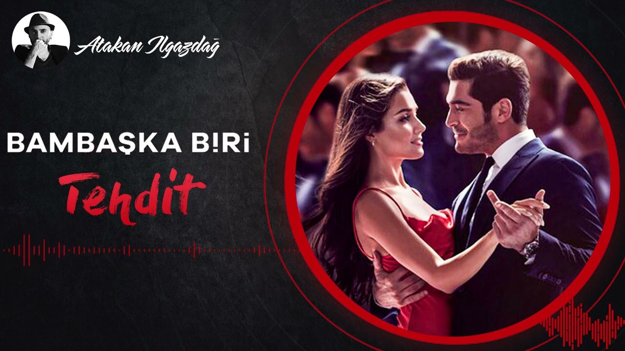 Bambaşka Biri - Tehdit | Atakan Ilgazdağ