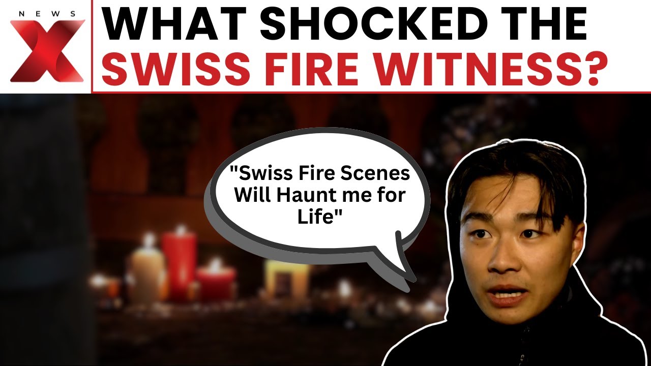 ‘Shocked for Life’: Witness Describes Horror After Swiss Fire Kills Victims | Swiss Bar Fire | NewsX