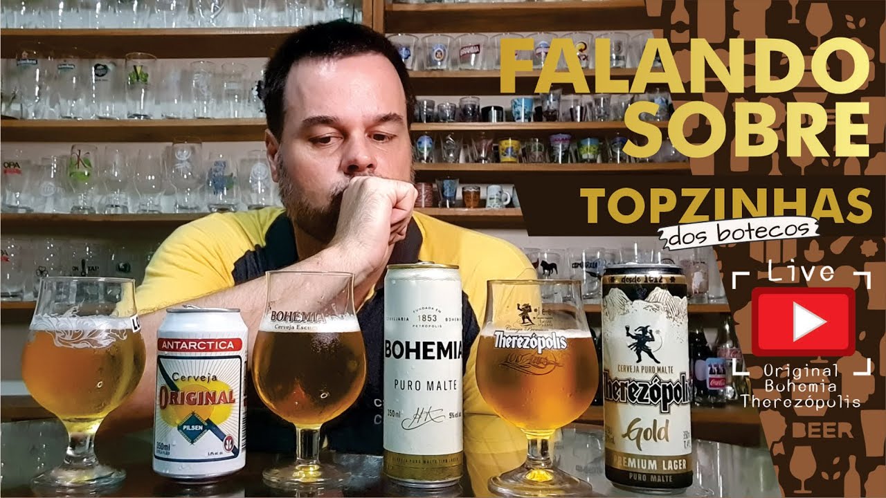 LIVE falando sobre AS TOPZINHAS DOS BOTECOS Original + Bohemia Puro Malte + Therezopolis Gold