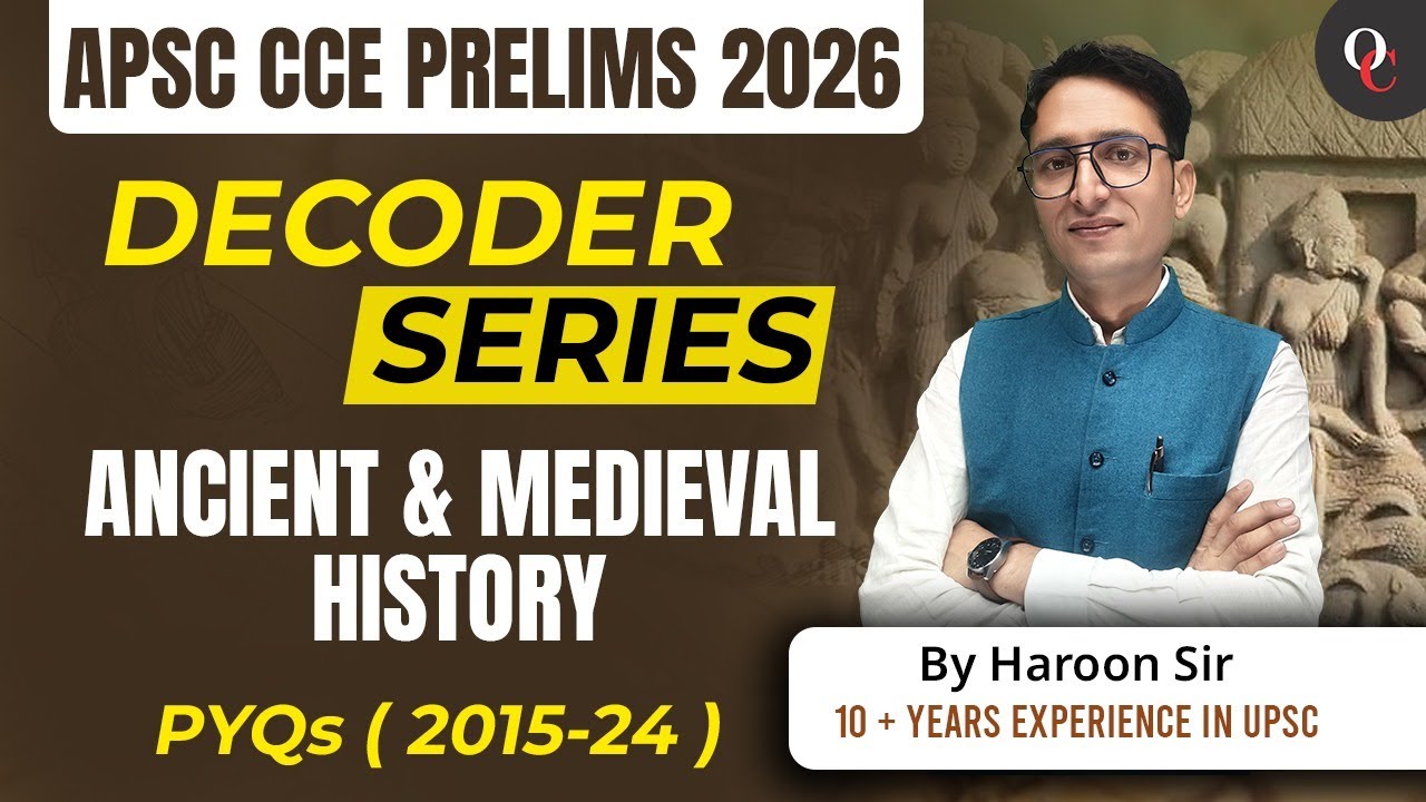 L-09 I APSC CCE 2026 II Ancient & Medieval History PYQs (2015 -2024) II Prelims DECODER SERIES 2026