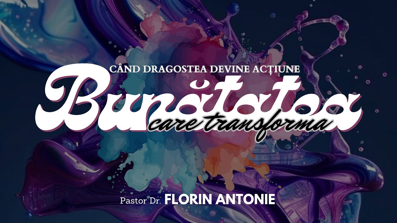 Bunătatea care transformă: Când Dragostea devine acțiune - Florin Antonie