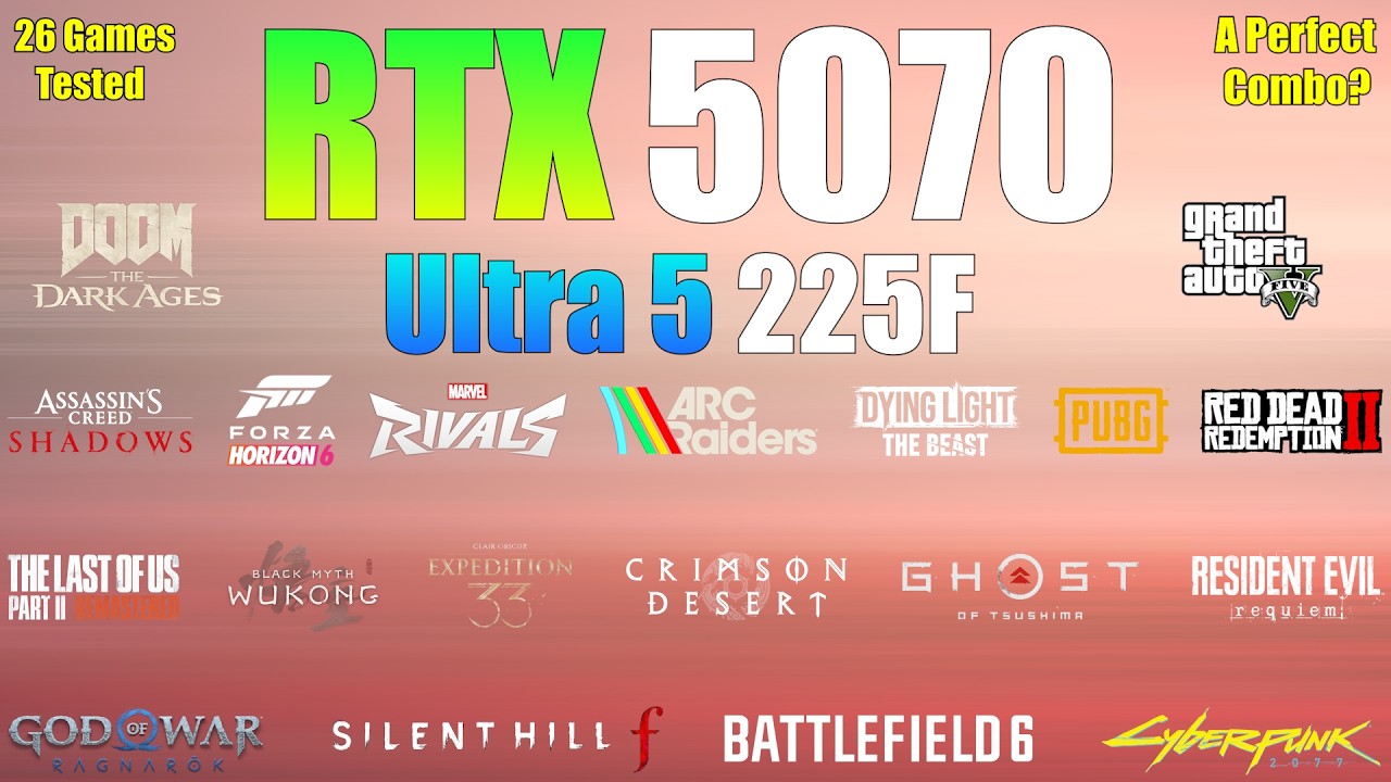 RTX 5070 + Ultra 5 225F &ndash; идеальное сочетание в 2026 году? (Протестировано в 26 играх)