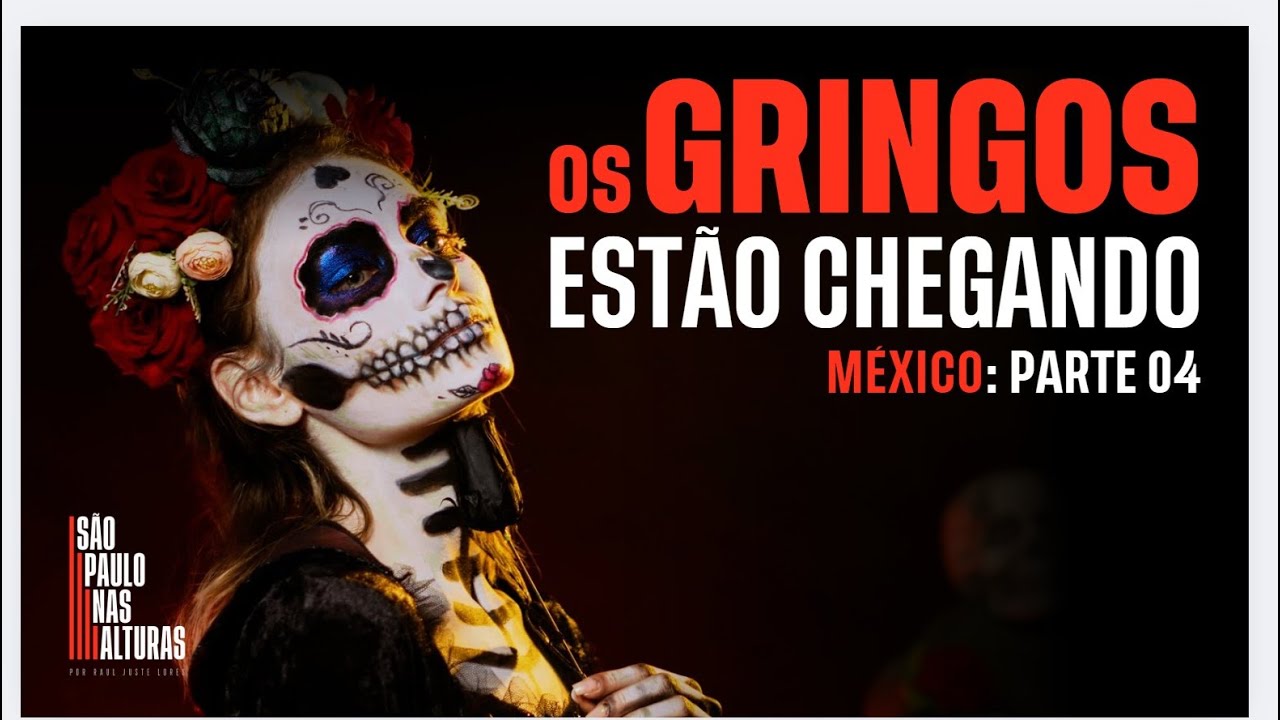 4º MEXICO NAS ALTURAS | OS GRINGOS ESTÃO CHEGANDO |  Turismo, nômades digitais e marketing