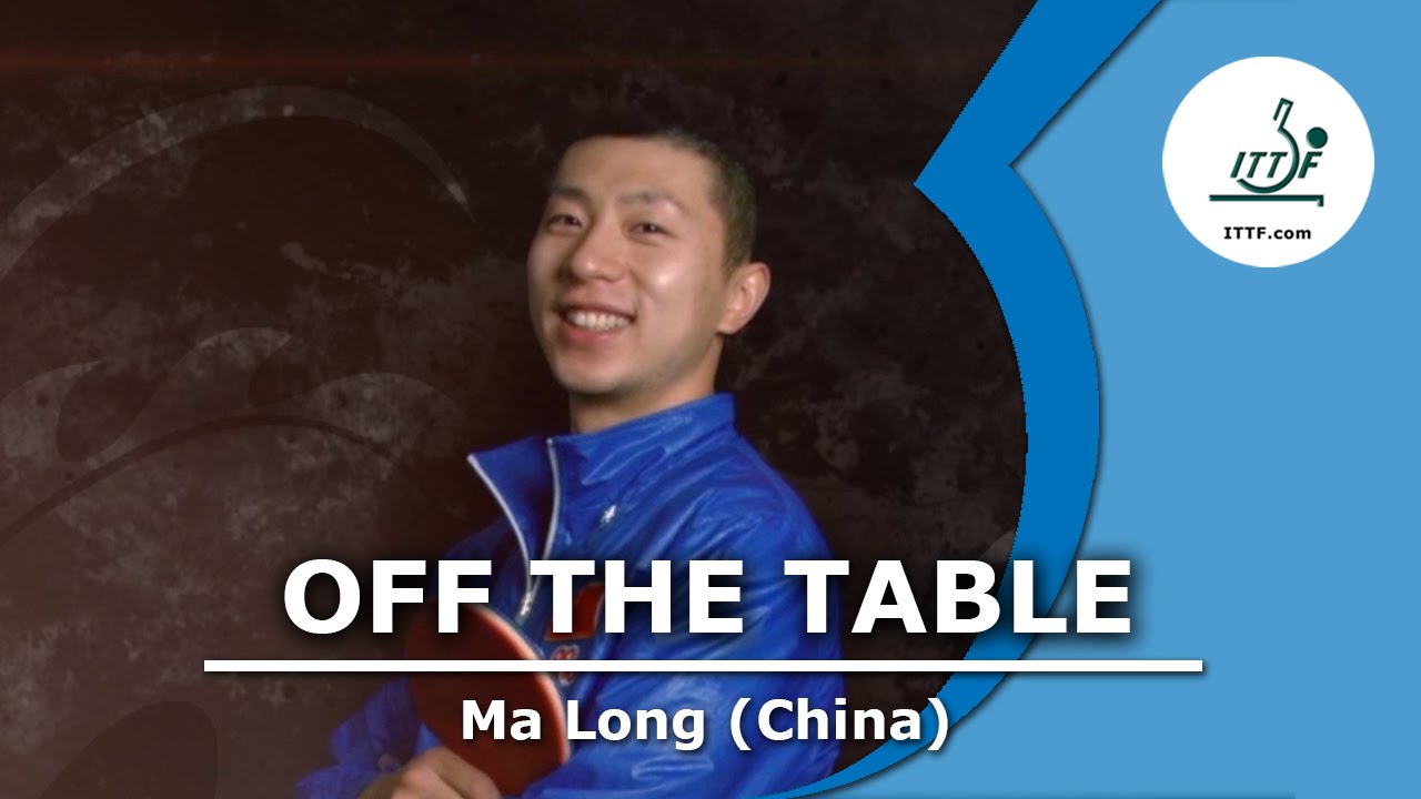 Ma Long - Off the Table