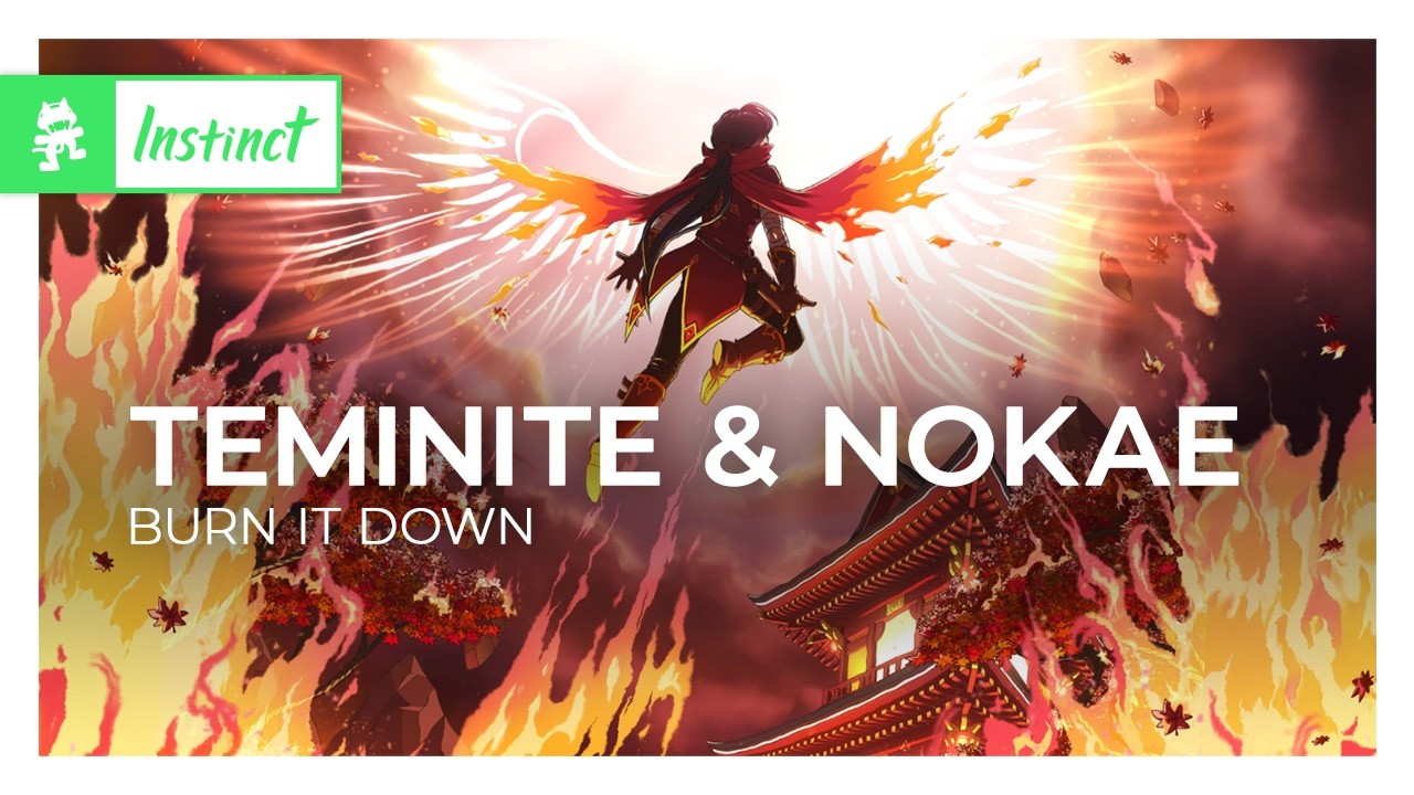 Teminite & Nokae - Burn It Down [Melodic Bass | Monstercat]