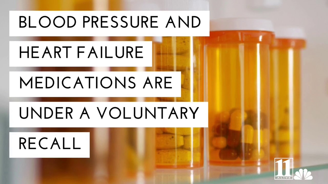 Prescriptions for heart failure, blood pressure recalled for cancer risk