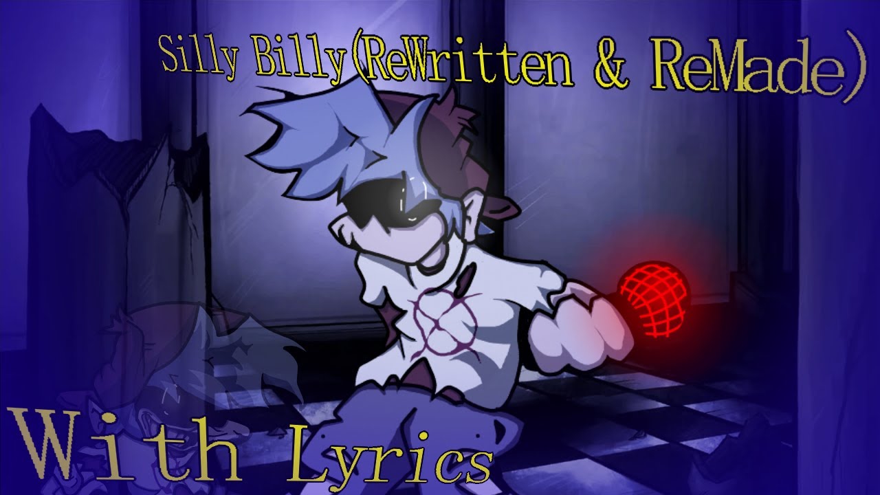Silly Billy (ReMake & ReWritten) With Lyrics - Made by: @KingoftheLogs