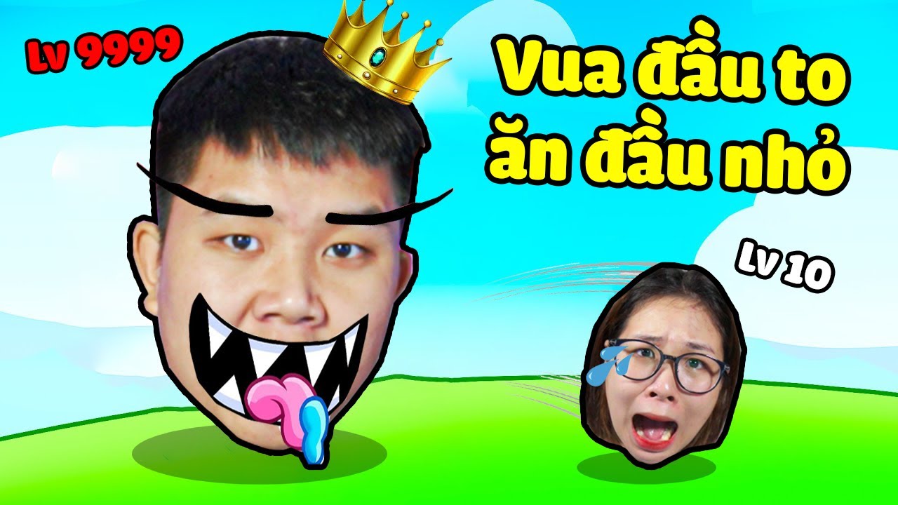 bqThanh Là Vua Đầu To Khổng Lồ Nhai Tất Cả Những Cái Đầu Nhỏ Troll Ốc Run Sợ