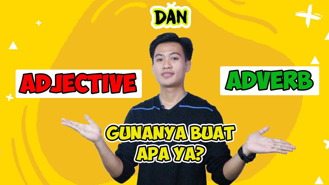 PERBEDAAN PENGGUNAAN ADJECTIVE DAN ADVERB DALAM BAHASA INGGRIS