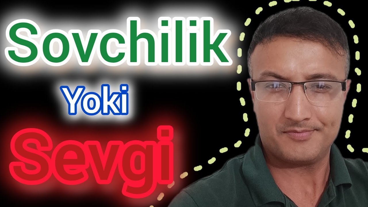 Sevgi Yoki Sovchilik? Bularni Farqi nimada?