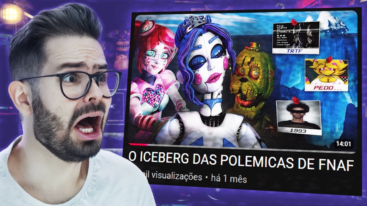 O Iceberg das Polêmicas de FNAF (Pai Troll)