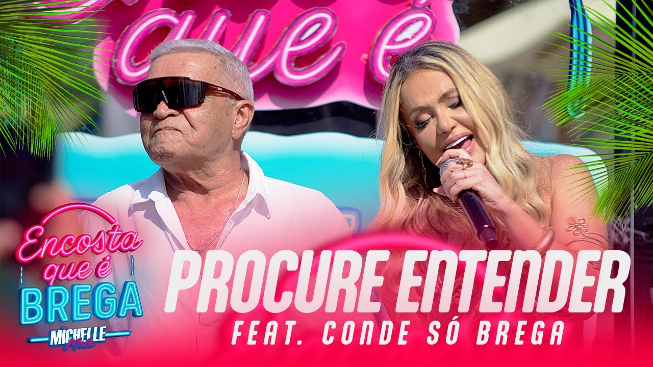 MICHELLE MELO E CONDE SE UNEM EM “PROCURE ENTENDER” — ENCOSTA QUE É BREGA