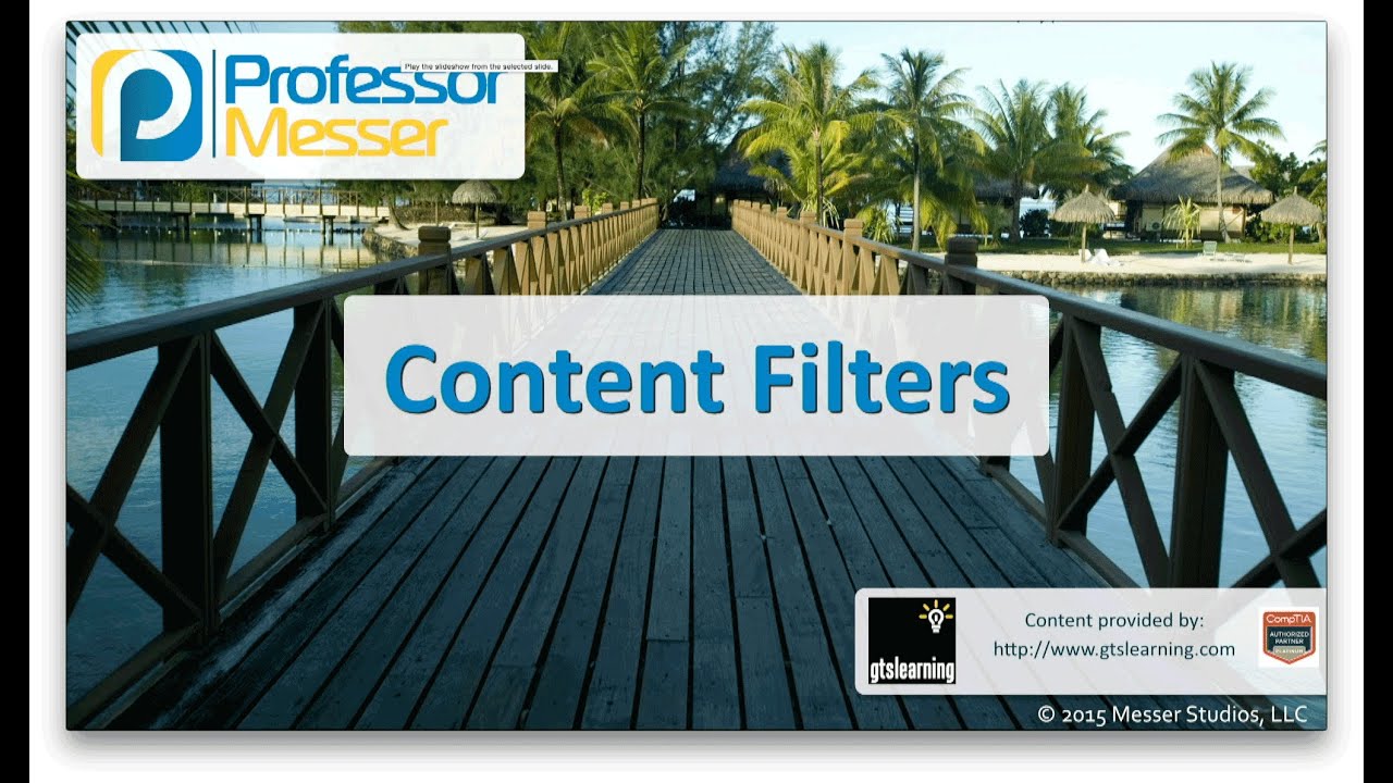 Content Filters - CompTIA Network+ N10-006 - 1.1