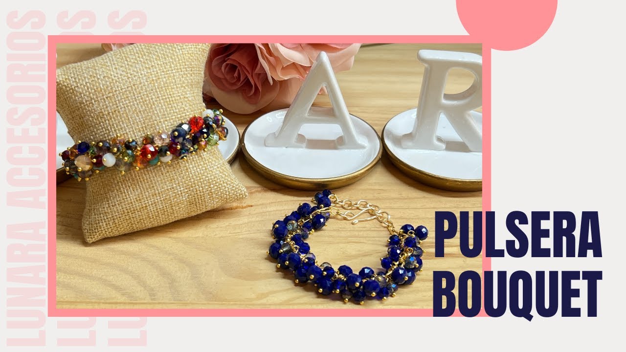 Tutorial Pulsera Bouquet - Alambrismo - Lunara Accesorios