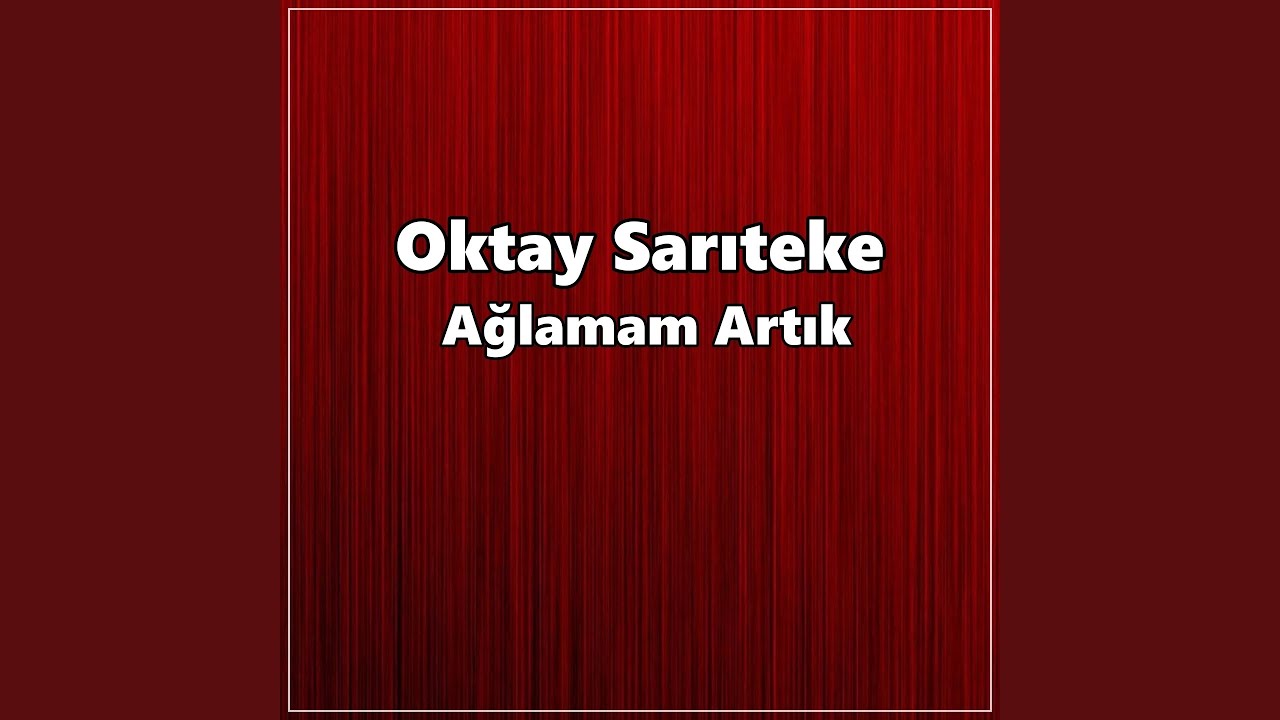 Ağlamam Artık