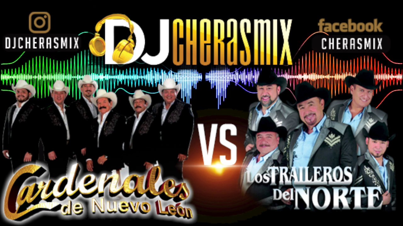 Cardenales de nuevo león VS Traileros del norte 'MIX' -djcherasmix-
