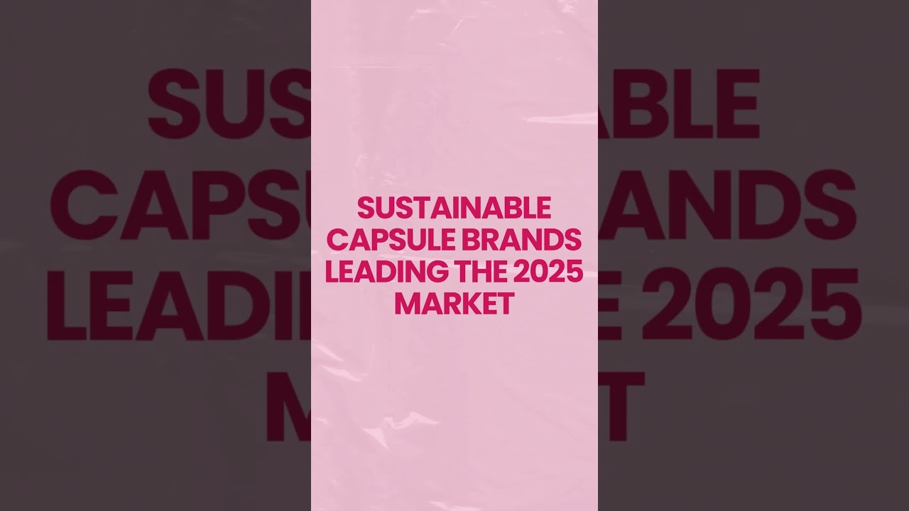 Sustainable Capsule Brands Leading the 2025 Market