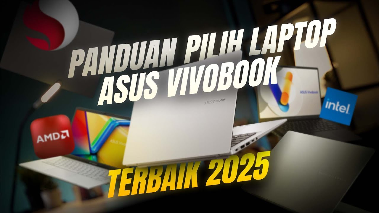 JANGAN SALAH BELI! Panduan Lengkap ASUS Vivobook 2025: Intel vs AMD vs Snapdragon