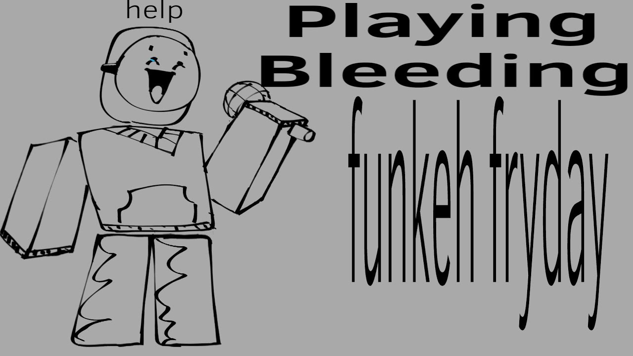 Playing Bleeding in Funky Friday