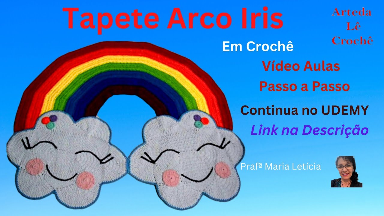 Arco Iris em Tapete de Crochê _ Vídeo Aula Passo a Passo - Apresentação e continua no UDEMY 05 Aulas