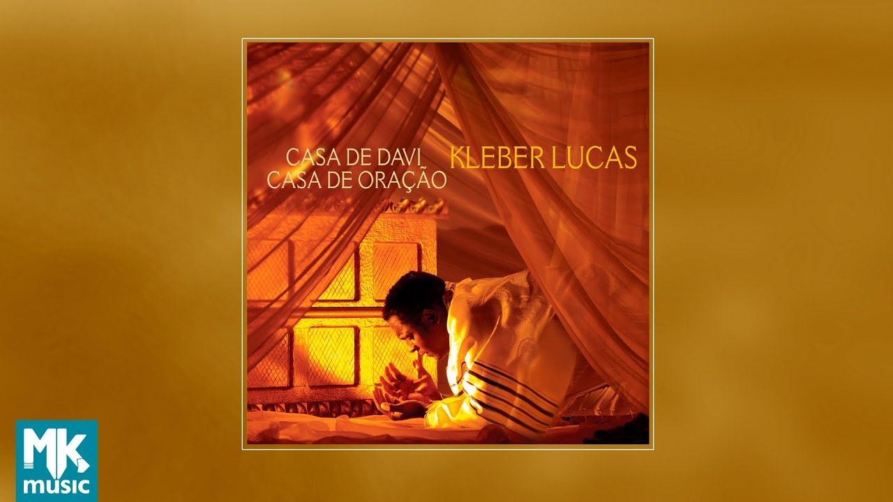  Kleber Lucas - Casa de Davi, Casa de Oração (CD COMPLETO)