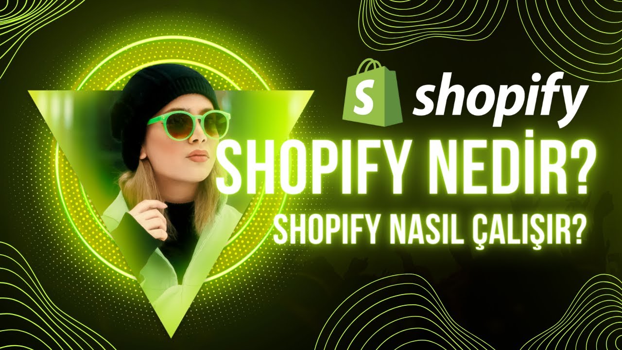 Shopify Nedir? Shopify Nasıl &Ccedil;alışır?