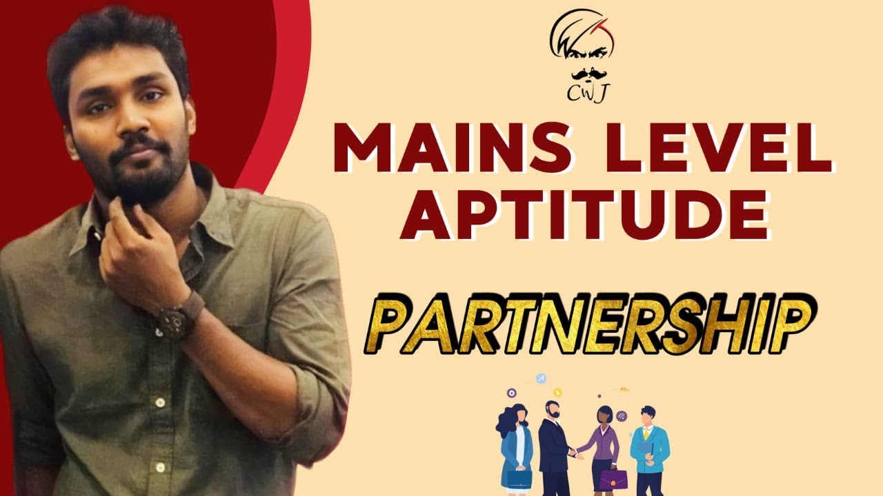 PARTNERSHIP | MAINS LEVEL APTUTUDE | BANK/SSC/NTPC/TNPSC/UPSC | MR.PAULGUNA