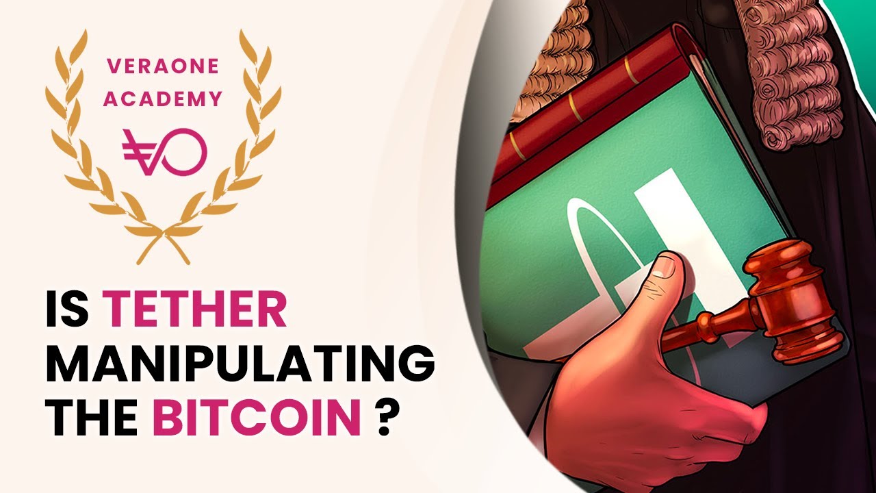 Is Tether manipulating the price of Bitcoin ? #4 | VeraOne Academy