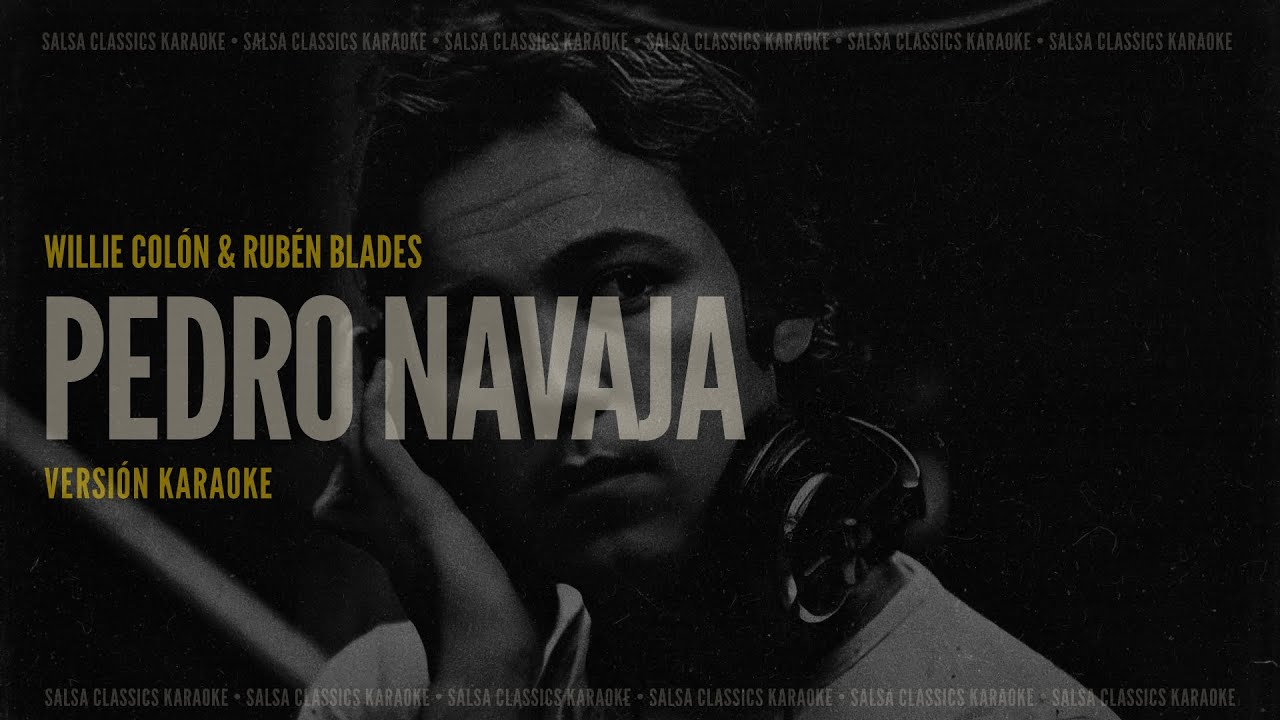 Pedro Navaja • Willie Colón & Rubén Blades (Karaoke)