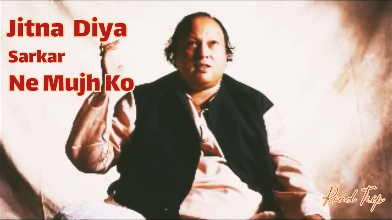 Jitna Diya Sarkar Ne Mujh Ko  | Ustad Nusrat Fateh Ali Khan | Nusrat Fateh Ali Khan