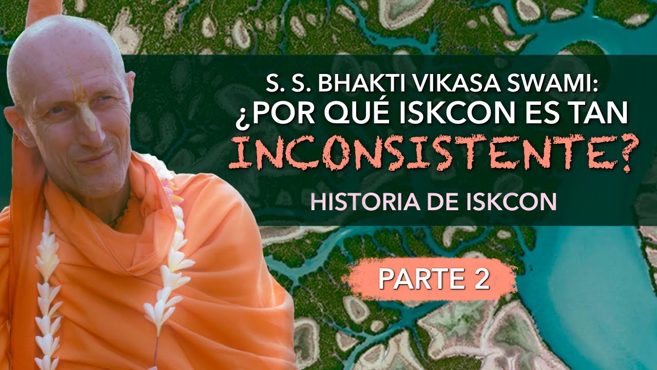¿Por Qué ISKCON Es Tan Inconsistente? (Historia de ISKCON) Parte 2