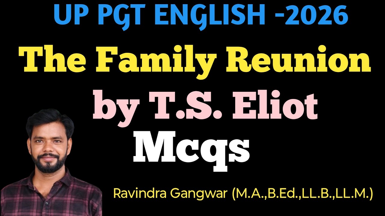 The Family Reunion MCQ by TS Eliot, MCQ on family reunion, family reunion mcqs, TS Eliot MCQ,#pgt