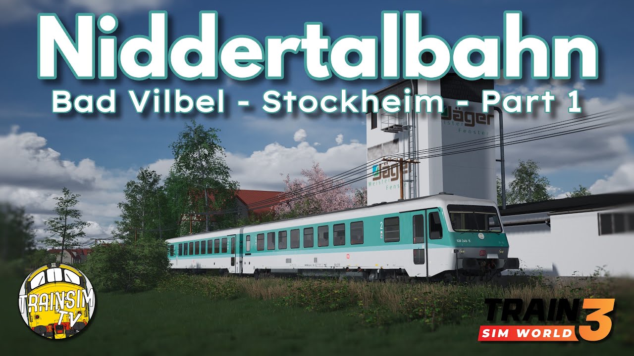 Train Sim World 3: Niddertalbahn | Bad Vilbel - Stockheim | Part 1