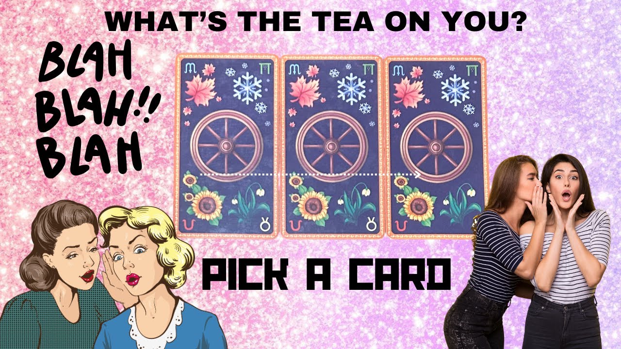 WHAT’S THE TEA ON YOU?👀🤫🗣️|🔮PICK A CARD🔮|