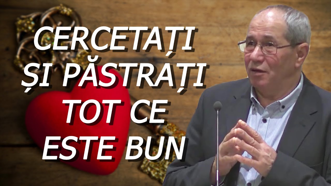 Liviu Ujeniuc - Cercetați și păstrați tot ce este bun