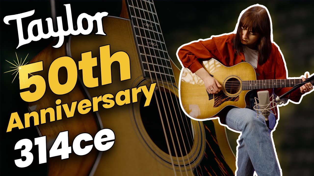 Taylor's 50th Anniversary Celebration: Introducing The Limited Edition 314ce!