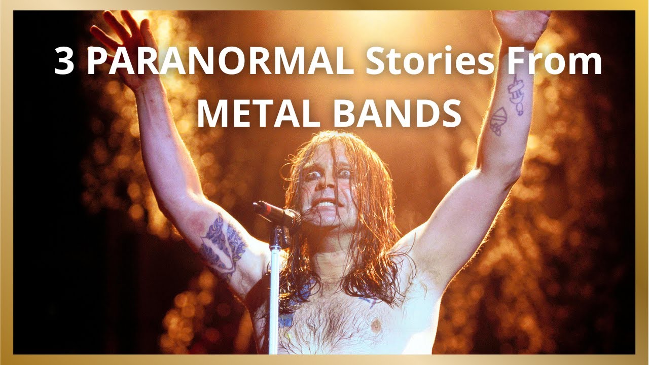 3 PARANORMAL Stories From METAL BANDS