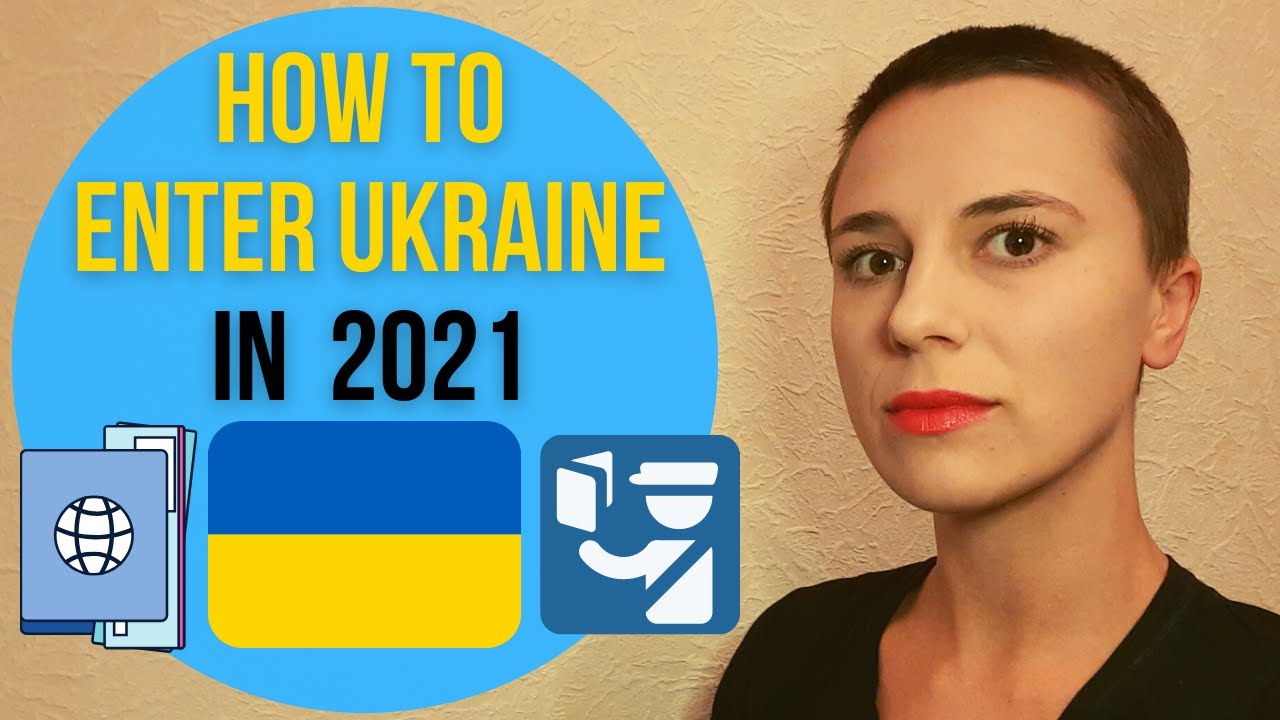 HOW TO ENTER UKRAINE IN 2021 - all you need to know in 4 minutes