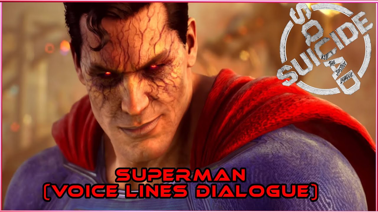Superman Dialogues Voice Lines (Suicide Squad Kill The Justice League SSKTJL)
