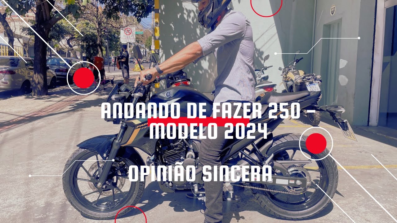 FAZER 250 MODELO 2024 - PRIMEIRAS IMPRESSÕES